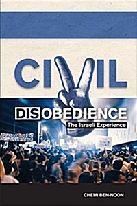 Civil Disobedience: The Israeli Experience (Paperback)