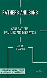 Fathers and Sons : Generations, Families and Migration (Hardcover)