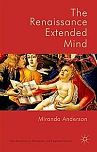 The Renaissance Extended Mind (Hardcover)