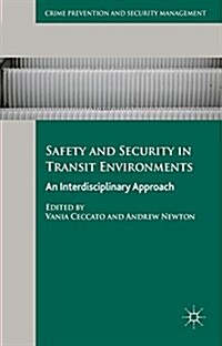Safety and Security in Transit Environments : An Interdisciplinary Approach (Hardcover)