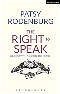 The Right to Speak : Working with the Voice (Paperback, 2 ed)