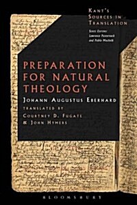 Preparation for Natural Theology : With Kant’s Notes and the Danzig Rational Theology Transcript (Hardcover)