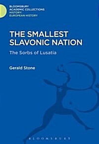 The Smallest Slavonic Nation : The Sorbs of Lusatia (Hardcover)