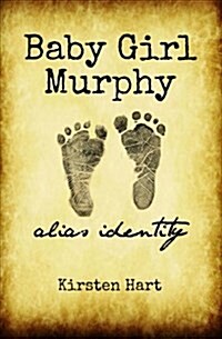 Baby Girl Murphy: Alias Identity (Paperback)