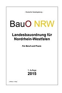 BauO NRW: Landesbauordnung f? Nordrhein-Westfalen (Paperback)