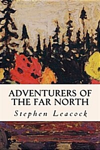 Adventurers of the Far North (Paperback)