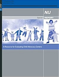 A Resource for Evaluating Child Advocacy Centers (Paperback)