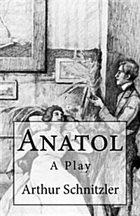 Anatol: A Play (Paperback)