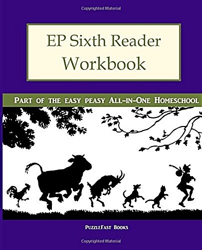 Ep Sixth Reader Workbook: Part of the Easy Peasy All-In-One Homeschool (Paperback)