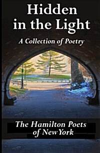 Hidden in the Light: A Collection of Poetry (Paperback)