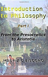 Introduction to Philosophy: From the Presocratics to Aristotle (Paperback)