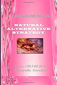 Insomnia - Natural Alternative Strategy. Author - Sheila Ber. (Paperback)