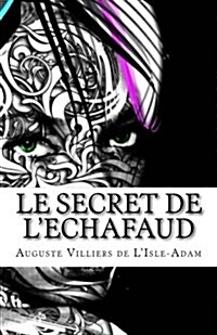 Le Secret de LEchafaud (Paperback)