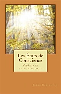 Les Etats de Conscience: Vedanta Et Phenomenologie (Paperback)