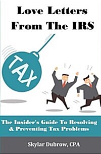 Love Letters from the IRS: The Insider (Paperback)