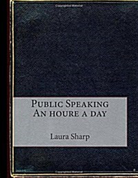 Public Speaking an Houre a Day (Paperback)