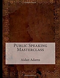 Public Speaking Masterclass (Paperback)