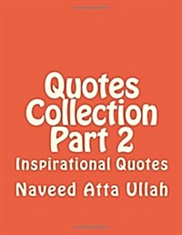 Quotes Collection Part 2: Inspirational Quotes (Paperback)