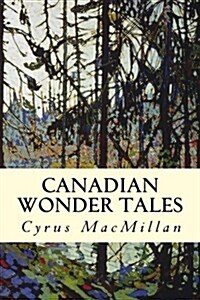 Canadian Wonder Tales (Paperback)