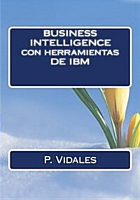 Business Intelligence Con Herramientas De Ibm (Paperback)