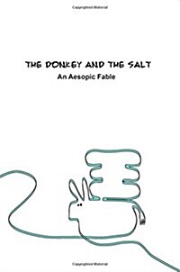 The Donkey and the Salt: An Aesopic Fable (Paperback)