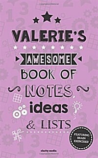 Valeries Awesome Book of Notes, Lists & Ideas: Featuring Brain Exercises! (Paperback)