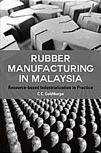 Rubber Manufacturing in Malays (Paperback)