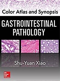 Color Atlas and Synopsis: Gastrointestinal Pathology (Hardcover)