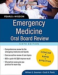 Emergency Medicine Oral Board Review: Pearls of Wisdom, Sixth Edition (Paperback, 6, Revised)