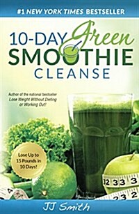 10-Day Green Smoothie Cleanse (Prebound, Bound for Schoo)