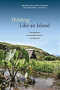 Thinking Like an Island: Navigating a Sustainable Future in Hawaii (Hardcover)