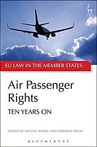 Air Passenger Rights : Ten Years on (Hardcover)