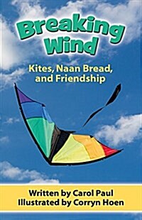 Breaking Wind: Kites, Naan Bread, and Friendship (Paperback)