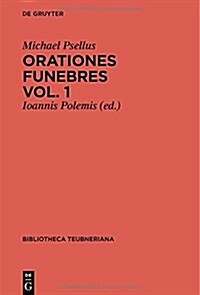 Orationes funebres, Volumen 1, Bibliotheca scriptorum Graecorum et Romanorum Teubneriana (Hardcover)