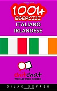 1001+ Esercizi Italiano - Irlandese (Paperback)