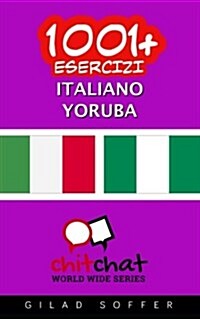 1001+ Esercizi Italiano - Yoruba (Paperback)