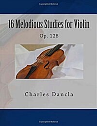 16 Melodious Studies for Violin: Op. 128 (Paperback)