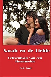 Sarah En de Liefde: Belevenissen Van Een Tienermeisje (Paperback)