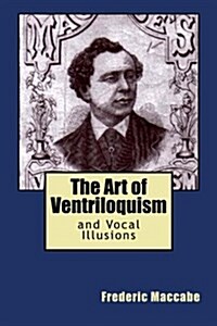 The Art of Ventriloquism and Vocal Illusions (Paperback)