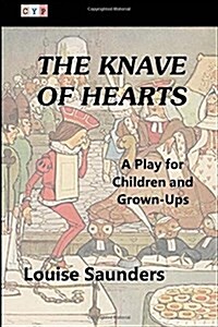 The Knave of Hearts: A Play for Children and Grown-Ups (Paperback)