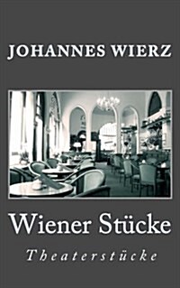 Wiener Stuecke: Theaterstuecke (Paperback)