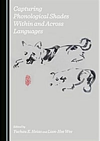 Capturing Phonological Shades Within and Across Languages (Hardcover)