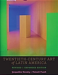 Twentieth-Century Art of Latin America: Revised and Expanded Edition (Paperback, 2, Revised and Exp)