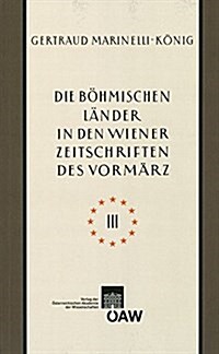 Die Bohmischen Lander in Den Wiener Zeitschriften Und Almanachen Des Vormarz (1805-1848), Teil 3: Kunst: Tschechische Nationale Wiedergeburt - Kultur- (Paperback)