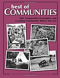 Best of Communities: XIII. Cooperative Economics and Creating Community Where Yo (Paperback)