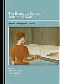 The Event, the Subject, and the Artwork (Hardcover)