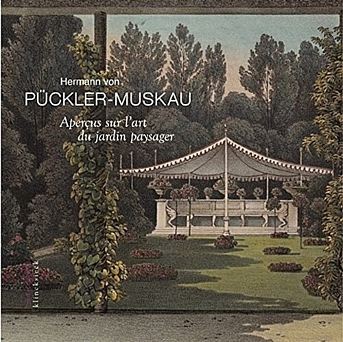 Apercus Sur lArt Du Jardin Paysager Assortis dUne Description Detaillee Du Parc de Muskau (Paperback, 2)