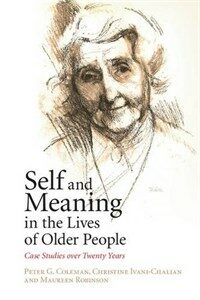 Self and meaning in the lives of older people : case studies over twenty years