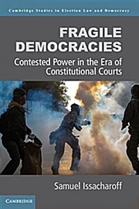 Fragile Democracies : Contested Power in the Era of Constitutional Courts (Hardcover)