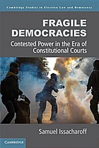 Fragile Democracies : Contested Power in the Era of Constitutional Courts (Paperback)